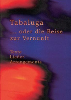 Tabaluga … oder die Reise zur Vernunft von Küntzel,  Bettina, Maffay,  Peter