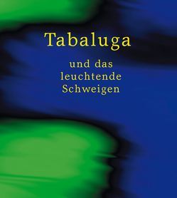 Tabaluga … und das leuchtende Schweigen von Maffay,  Peter, Rottschalk,  Gregor, Zentner,  Peter