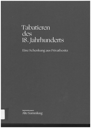 Tabatieren des 18. Jahrhunderts von Mönig,  Roland