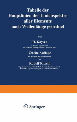 Tabelle der Hauptlinien der Linienspektre aller Elemente nach Wellenlänge geordnet von Kayser,  H, Ritschl,  Rudolf