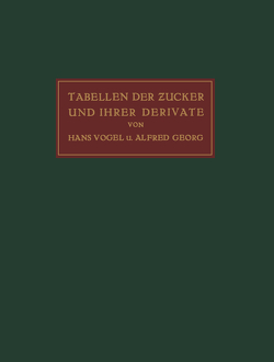 Tabellen der Zucker und Ihrer Derivate von Georg,  Alfred, Vogel,  Hans