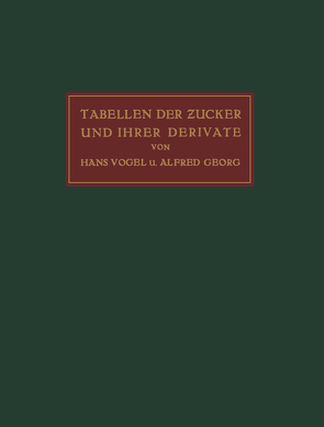 Tabellen der Zucker und Ihrer Derivate von Georg,  Alfred, Vogel,  Hans