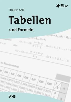 Tabellen und Formeln, Ausgabe AHS von Floderer,  Manfred, Groß,  Herbert