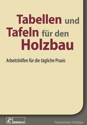 Tabellen und Tafeln für den Holzbau