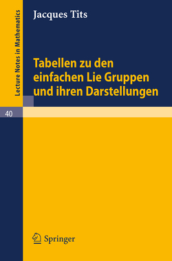 Tabellen zu den einfachen Lie Gruppen und ihren Darstellungen von Tits,  Jacques