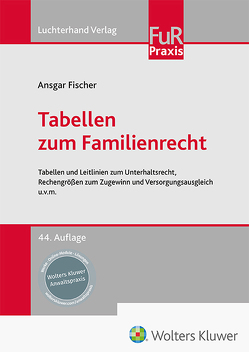 Tabellen zum Familienrecht von Fischer,  Ansgar