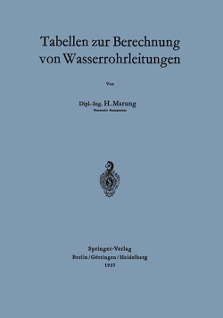 Tabellen zur Berechnung von Wasserrohrleitungen von Marung,  H.