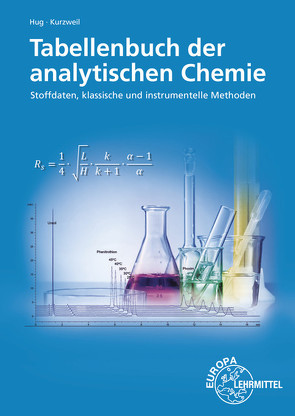 Tabellenbuch der analytischen Chemie von Hug,  Heinz, Kurzweil,  Peter