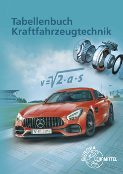 Tabellenbuch Kraftfahrzeugtechnik von Fischer,  Richard, Gscheidle,  Rolf, Gscheidle,  Tobias, Heider,  Uwe, Hohmann,  Berthold, Huet,  Achim van, Keil,  Wolfgang, Lohuis,  Rainer, Mann,  Jochen, Schlögl,  Bernd, Steidle,  Bernhard, Wimmer,  Alois