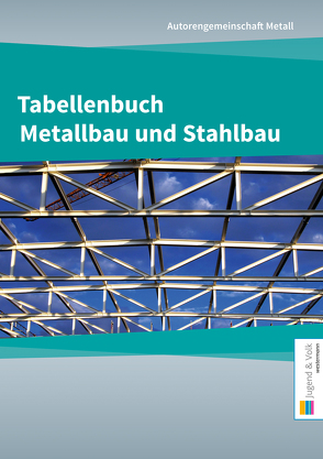 Tabellenbuch Metallbau und Stahlbau von Metall,  Autorengemeinschaft