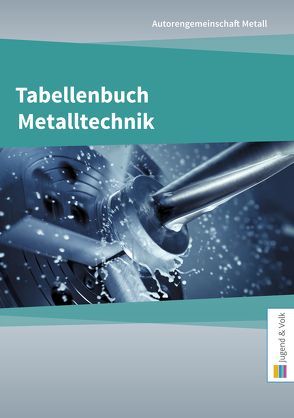 Tabellenbuch Metalltechnik von Metall,  Autorengemeinschaft