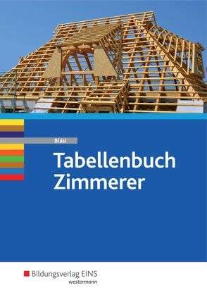 Tabellenbuch Zimmerer von Bläsi,  Walter