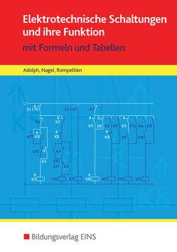 Elektrotechnische Schaltungen und ihre Funktion von Adolph,  Gottfried, Nagel,  Hans, Rompeltien,  Hans-Michael