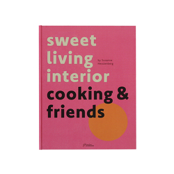 Table Book „sweetlivinginterior cooking & friends“ von Hesslenberg,  Susanne