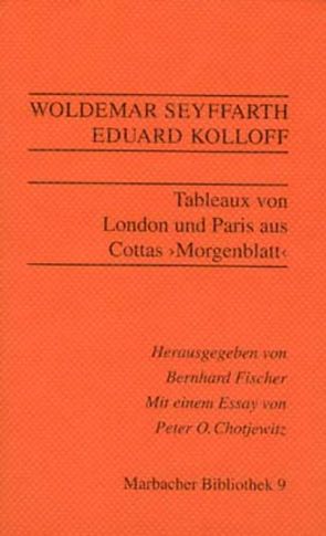 Tableaux aus London und Paris. Aus Cottas ›Morgenblatt‹ von Chotjewitz,  Peter O, Fischer,  Bernhard