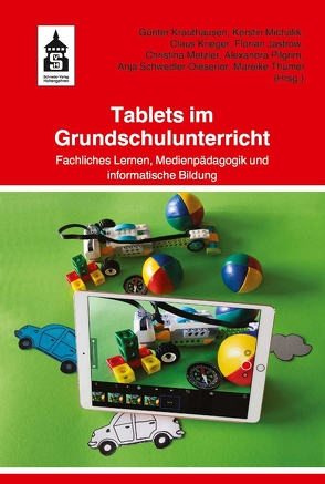 Tablets im Grundschulunterricht von Jastrow,  Florian, Krauthausen,  Günter, Krieger,  Claus, Michalik,  Kerstin