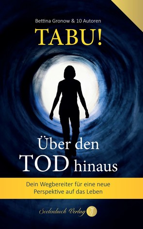 Tabu! Über den Tod hinaus von Astrid,  Best-Botthof, Barbara,  Grashaus, Bettina,  Gronow, Birgit,  Proske, Heidrun,  Klaua, Kristina,  Rumpel, Mirjam,  Hauptfleisch, Sascha,  Lühr, Sven,  Stöckle, Wolfgang,  Winderl