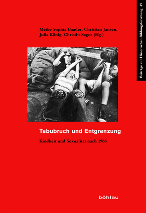 Tabubruch und Entgrenzung von Baader,  Meike Sophia, Becker,  Sophinette, Bundschuh,  Claudia, Freytag,  Tatjana, Friedrichs,  Jan-Henrik, Gebrande,  Julia, Glammeier,  Sandra, Herzog,  Dagmar, Jansen,  Christian, Klecha,  Stephan, Kleinau,  Elke, König,  Julia, Paternotte,  David, Priem,  Karin, Reichardt,  Sven, Sager,  Christin, Siegfried,  Detlef, Willekens,  Harry