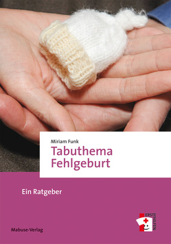 Tabuthema Fehlgeburt von Funk,  Miriam