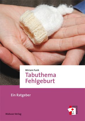 Tabuthema Fehlgeburt von Funk,  Miriam