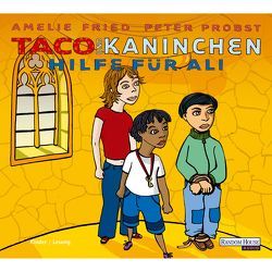 Taco und Kaninchen – Hilfe für Ali von Fried,  Amelie, Probst,  Peter