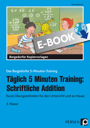 Täglich 5 Minuten Training: Schriftliche Addition von Hohmann,  Karin