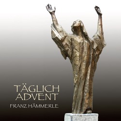 Täglich Advent von Hämmerle,  Franz