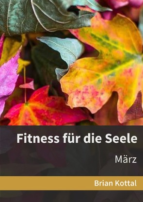 Tägliche Impulse / Fitness für die Seele von KOTTAL,  BRIAN