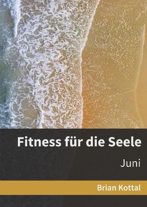 Tägliche Impulse / Fitness für die Seele von KOTTAL,  BRIAN