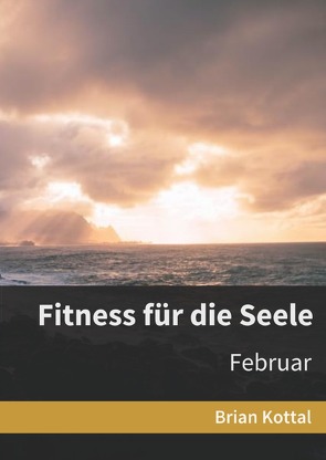 Tägliche Impulse / Fitness für die Seele von KOTTAL,  BRIAN
