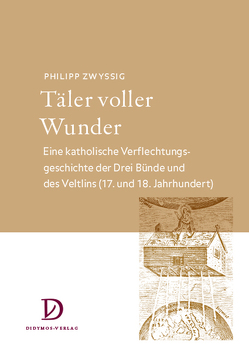 Täler voller Wunder von Zwyssig,  Philipp