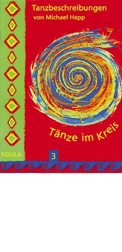 Tänze im Kreis 3 – Tanzbeschreibungen von Hepp,  Michael