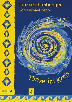 Tänze im Kreis 4 – Tanzbeschreibungen von Hepp,  Michael