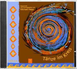 Tänze im Kreis 7 – CD von Hepp,  Michel