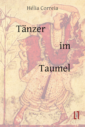 Tänzer im Taumel von Correia,  Hélia, Schüürmann,  Dania