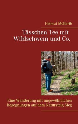 Tässchen Tee mit Wildschwein und Co von Mülfarth,  Helmut