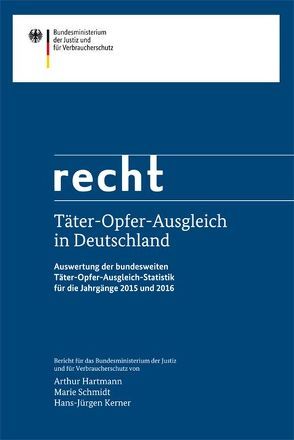 Täter-Opfer-Ausgleich in Deutschland von Hartmann,  Arthur, Kerner,  Hans-Jürgen, Schmidt,  Marie