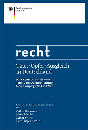 Täter-Opfer-Ausgleich in Deutschland von Hartmann,  Arthur, Kerner,  Hans-Jürgen, Schmidt,  Marie, Settels,  Sophie