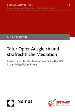 Täter-Opfer-Ausgleich und strafrechtliche Mediation von von Dewitz,  Clivia