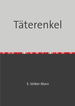 Täterenkel von Marx,  E. Volker