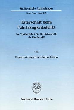 Täterschaft beim Fahrlässigkeitsdelikt. von Sánchez-Lázaro,  Fernando Guanarteme