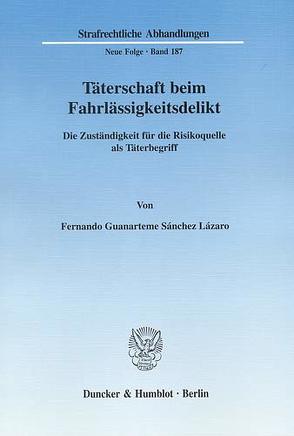 Täterschaft beim Fahrlässigkeitsdelikt. von Sánchez-Lázaro,  Fernando Guanarteme