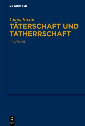 Täterschaft und Tatherrschaft von Roxin,  Claus