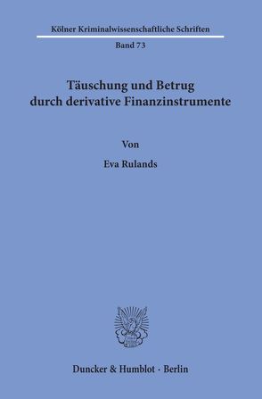 Täuschung und Betrug durch derivative Finanzinstrumente. von Rulands,  Eva