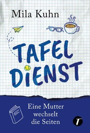 Tafeldienst – Eine Mutter wechselt die Seiten von Kuhn,  Mila