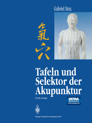 Tafeln und Selektor der Akupunktur von Stux,  Gabriel