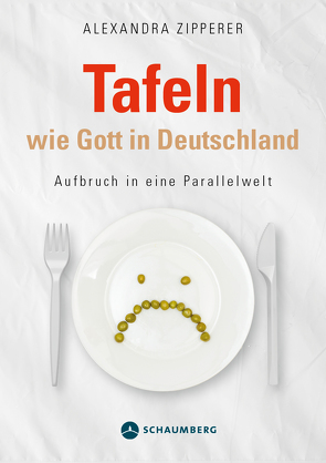 Tafeln wie Gott in Deutschland von Alexandra,  Zipperer