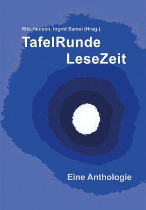 TafelRunde LeseZeit von Brünnler,  Edith, Bukovac,  Karin, Fedder,  Marga, Feth-Biedermann,  Gaby, Hausen,  Rita, Klaus,  Marlene, Samel,  Ingrid, Theobald,  Stefanie, Thum,  Rolf, Wilberz,  Frank