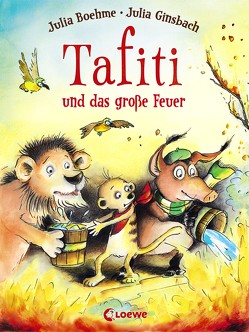 Tafiti und das große Feuer von Boehme,  Julia, Ginsbach,  Julia