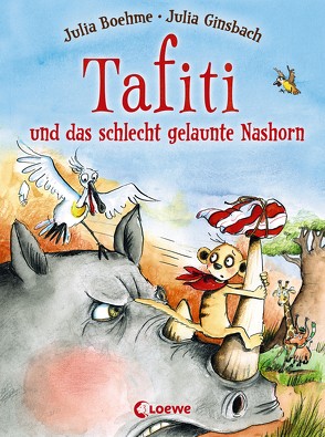 Tafiti und das schlecht gelaunte Nashorn von Boehme,  Julia, Ginsbach,  Julia